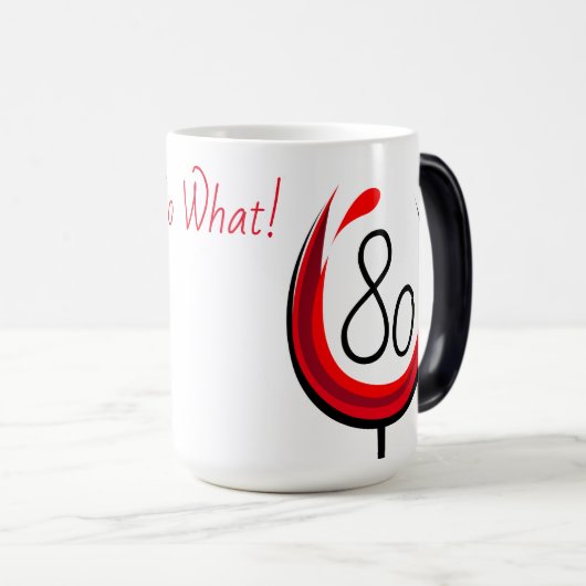 80 So What Wine Glass Inspirerend 80ste verjaardag Magische Mok (Voorkant rechts)