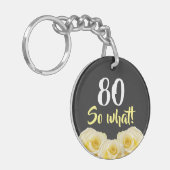 80 wat Funny Yellow Rose Floral 80th Birthday Sleutelhanger (Voorkant Links)