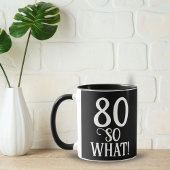 80 Wat grappig citaat 80th Birthday Black Mok
