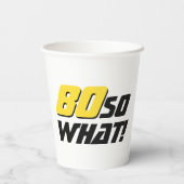 80 Wat grappig citaat 80th Birthday Papieren Bekers (Achterkant)