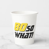 80 Wat grappig citaat 80th Birthday Papieren Bekers (Voorkant)