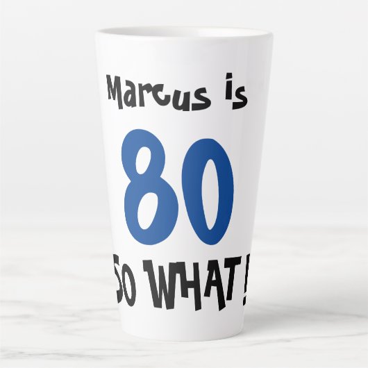 80 Wat grappig citaat Moderne 80ste verjaardag Latte Mok (Voorkant)