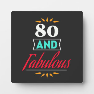 80 years old and fabulous saying fotoplaat