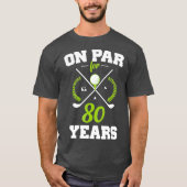 80 Years Old Happy 80th Birthday for Golfers T-shirt (Voorkant)