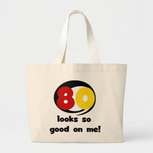 80 ziet er zo goed uit voor mij T-shirts en cadeau Grote Tote Bag