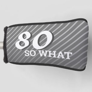 80e dus wat moderne grijs 80e verjaardag golfheadcover