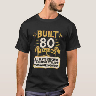 80e verjaardag 80 jaar geleden gebouwd t-shirt