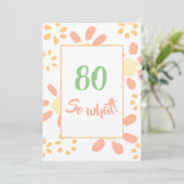 80e verjaardag Floral Motivatie Funny Kaart (Staand voorkant)