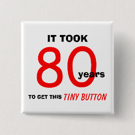 80e Verjaardag Gag Gifts Button - Grappig