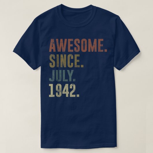80e verjaardag  Geweldige sinds juli 1942 T-Sh T-shirt (Design voorkant)
