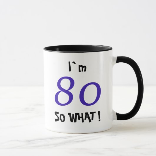 80e verjaardag Grappig Inspirerend Cadeau Dus wat Mok (Rechts)