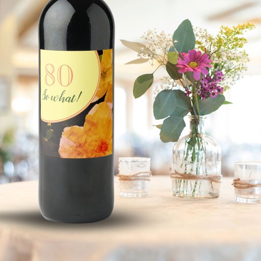 80e verjaardag Motivatie Rozen en schimmels Wijn Etiket