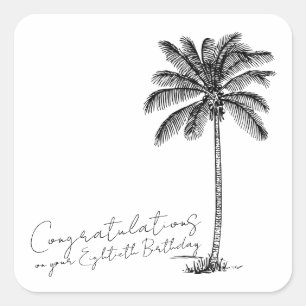 80e verjaardag Palmboom Kunst Felicitaties Vierkante Sticker