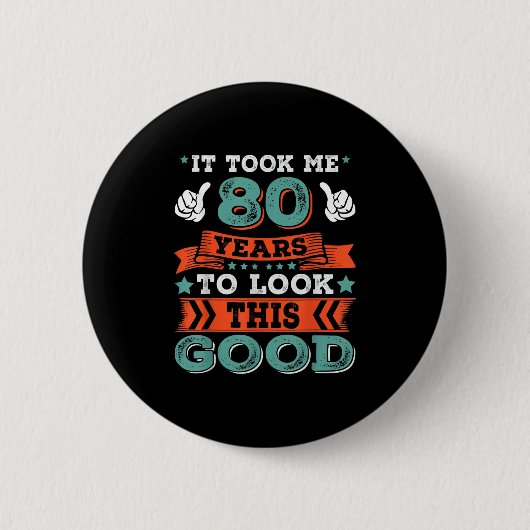 80e verjaardag Quote Graphics Graphics Grappig 80 Ronde Button 5,7 Cm (Voorkant)