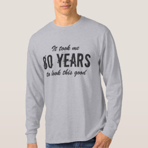 80e verjaardag shirt voor mannen   Het duurde 80 j
