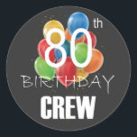 80e verjaardag van de bemanning van 80 partijen ronde sticker<br><div class="desc">80e verjaardag Crew 80 Party Crew Group Friends BDay design Classic Round Sticker Classic Collectie.</div>