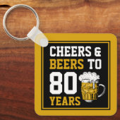 80e verjaardag van de Cheers & Beers tot 80 jaar Sleutelhanger (Voorkant)