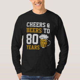 80e verjaardag van de Cheers & Beers tot 80 jaar T-shirt