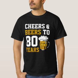 80e verjaardag van de Cheers & Beers tot 80 jaar T-shirt