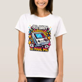 80's Baby 90's maakte me T-shirt (Voorkant)