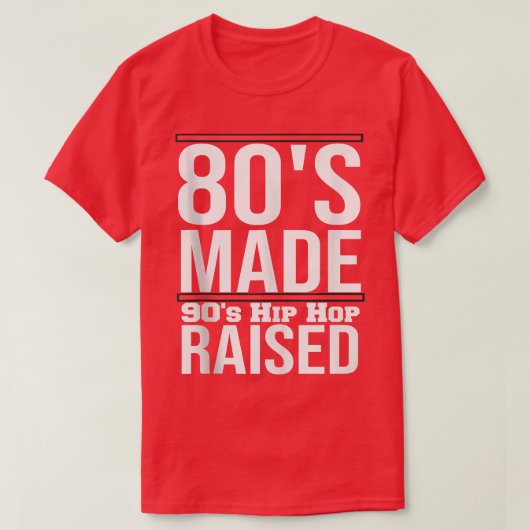 '80's Made 90's Hip Hop Raised Classic Classic T-shirt (Design voorkant)