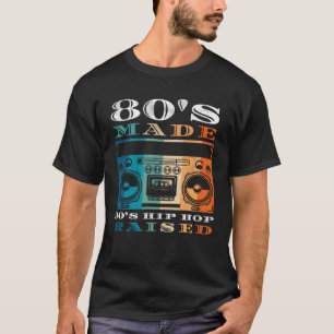 80's Made 90's Hip Hop Verhoogde Mannen Vrouwen Kl T-shirt