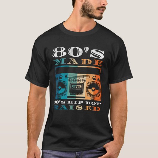 80's Made 90's Hip Hop Verhoogde Mannen Vrouwen Kl T-shirt (Voorkant)