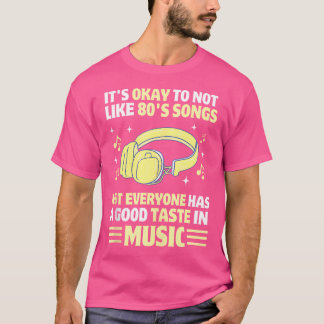 80's muziek Grappige muziekliefhebber Nostalgische T-shirt