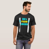 80S Prom Crasher Funny 80S Throwback Party T-shirt (Voorkant volledig)