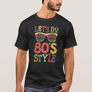 80s Retro Let's Do 80s Style Party 1980s kleding T-shirt