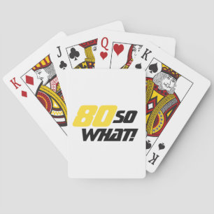 80ste Verjaardag 80 dus wat Motivatie Funny Modern Pokerkaarten