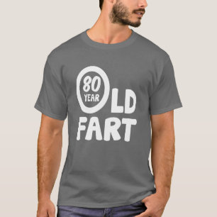 80ste verjaardag 80-jarige scheet grappige vriende t-shirt