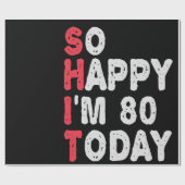 80ste verjaardag.. dus blij dat ik 80 ben vandaag cadeaupapier (Vlak)