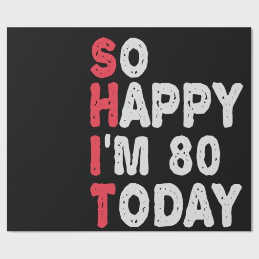 80ste verjaardag.. dus blij dat ik 80 ben vandaag  cadeaupapier (Vlak)