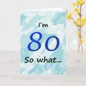 80ste Verjaardag Grappige I ` m 80 zo wat Kaart (Gele Bloem)