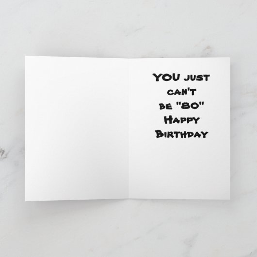 **80ste VERJAARDAG** HET KAN NIET WAAR ZIJN ZEGT O Kaart (Binnen)