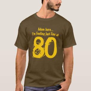 80ste verjaardag.. ik voel me alleen goed bij 80 V T-shirt