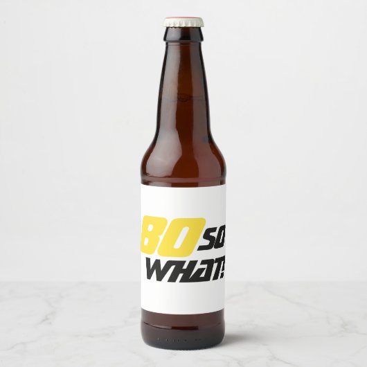 80ste verjaardag Motivatie 80 Wat grappig Bier Etiket (Voorkant)
