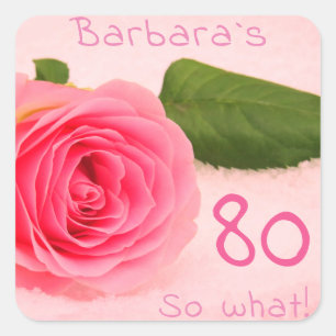 80ste verjaardag Pink Rose 80 Dus wat Vierkante Sticker