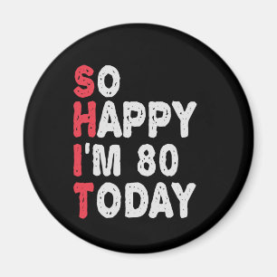 80ste verjaardag Zo blij dat ik vandaag 80 ben Gra Magneet