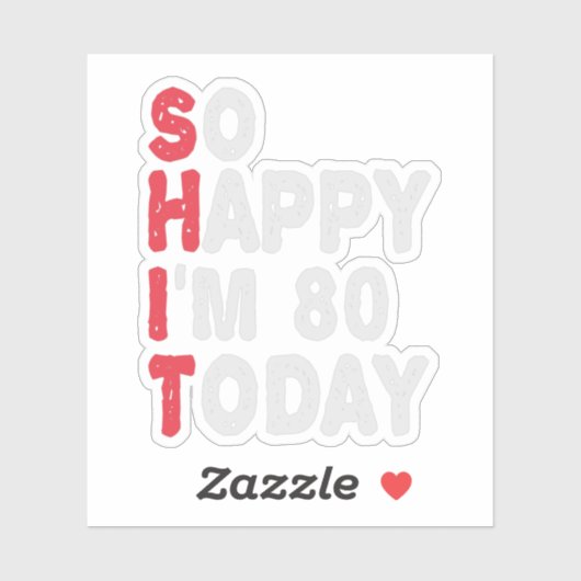 80ste verjaardag Zo blij dat ik vandaag 80 ben Leu Sticker (Vel)