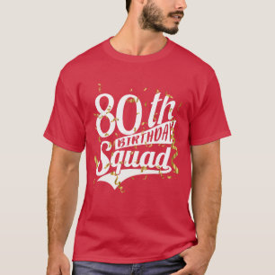 80ste verjaardagsfeest squad verjaardag crew cadea t-shirt