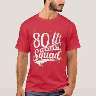 80ste verjaardagsfeest squad verjaardag crew cadea t-shirt