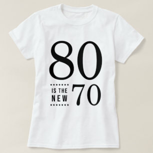 80ste Zwarte 80 van de Verjaardag is nieuwe 70 T-shirt