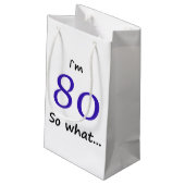 80th Birthday Funny I'm 80 Klein Cadeauzakje (Achterkant Gekanteld)