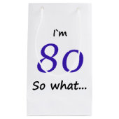 80th Birthday Funny I'm 80 Klein Cadeauzakje (Voorkant)