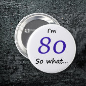 80th Birthday Funny I'm 80 Ronde Button 5,7 Cm