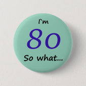 80th Birthday Funny I'm 80 Ronde Button 5,7 Cm (Voorkant)