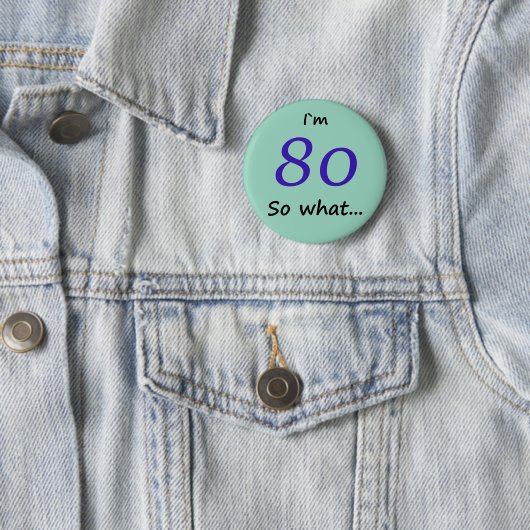 80th Birthday Funny I'm 80 Ronde Button 5,7 Cm (In situ)