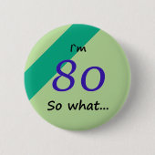 80th Birthday Funny I'm 80 zo Motivatie Ronde Button 5,7 Cm (Voorkant)